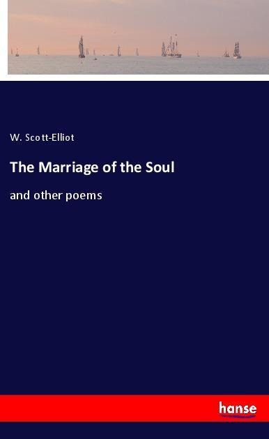 The Marriage of the Soul: and other poems