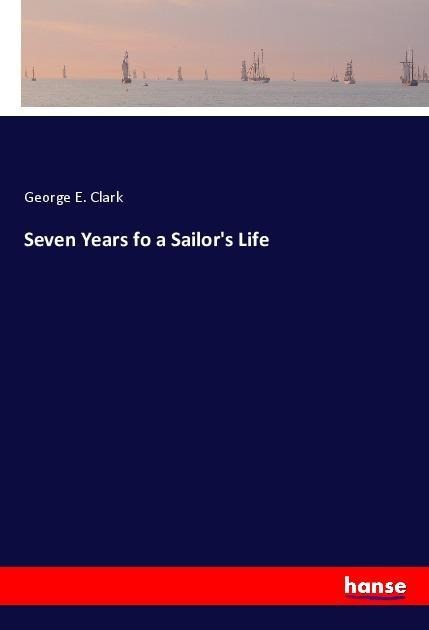 Seven Years fo a Sailors Life