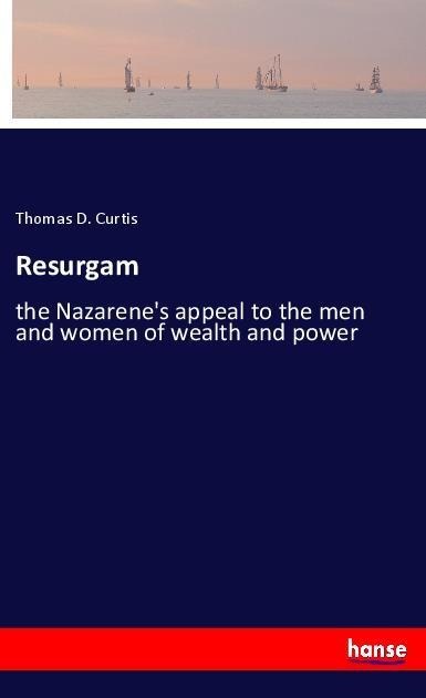 Resurgam: the Nazarenes appeal to the men and women of wealth and power