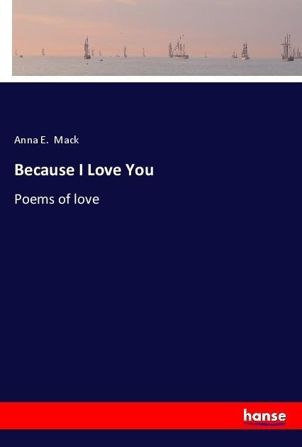 Because I Love You: Poems of love