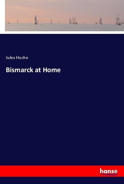 Bismarck at Home