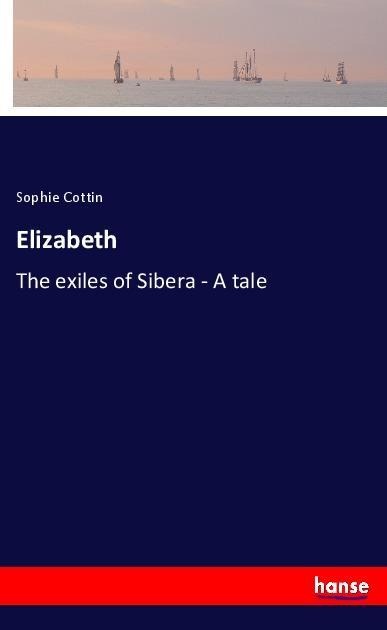 Elizabeth: The exiles of Sibera - A tale