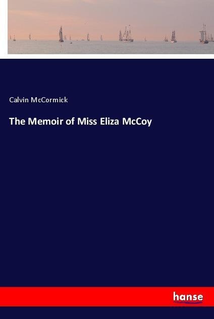 The Memoir of Miss Eliza McCoy