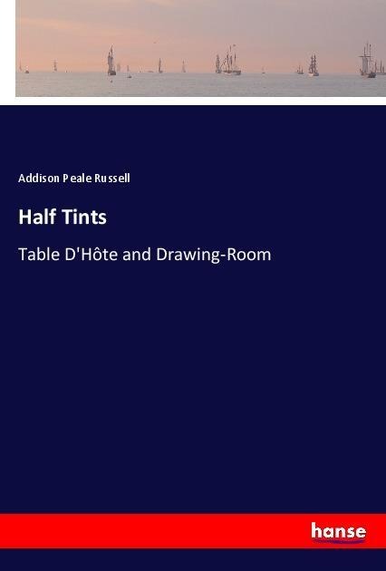 Half Tints: Table DHôte and Drawing-Room
