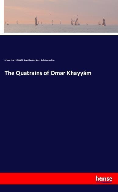 The Quatrains of Omar Khayyám