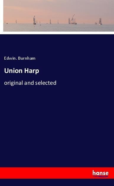 Union Harp: original and selected