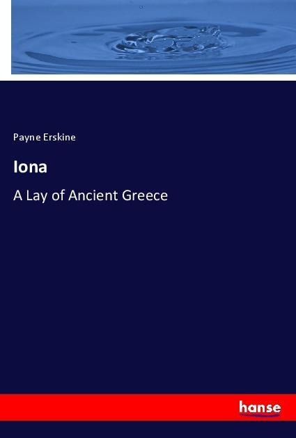 Iona: A Lay of Ancient Greece