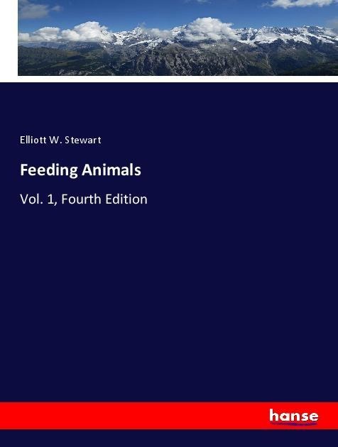 Feeding Animals: Vol. 1, Fourth Edition
