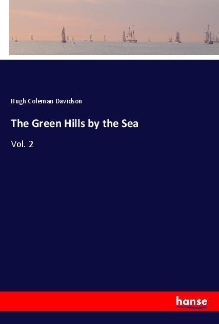 The Green Hills by the Sea: Vol. 2