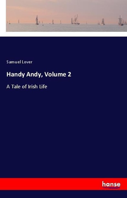 Handy Andy, Volume 2: A Tale of Irish Life