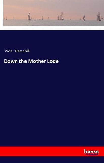 Down the Mother Lode