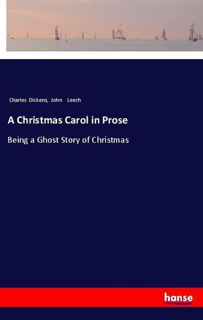 A Christmas Carol in Prose: Being a Ghost Story of Christmas