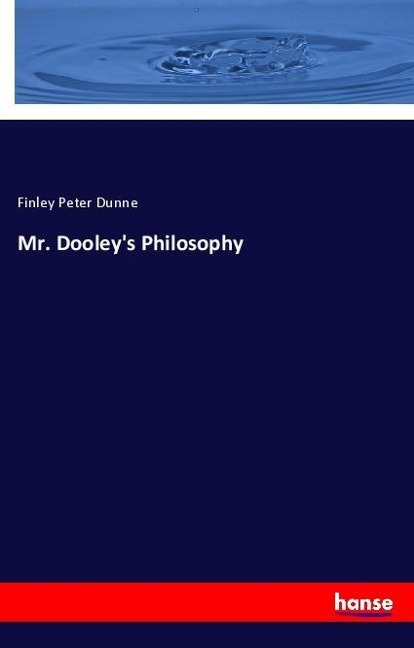 Mr. Dooleys Philosophy