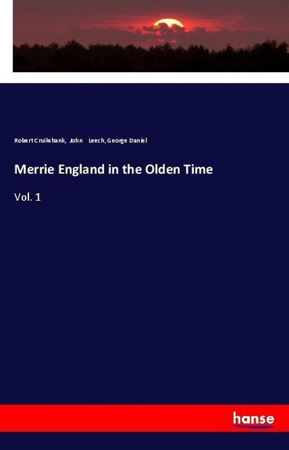 Merrie England in the Olden Time: Vol. 1