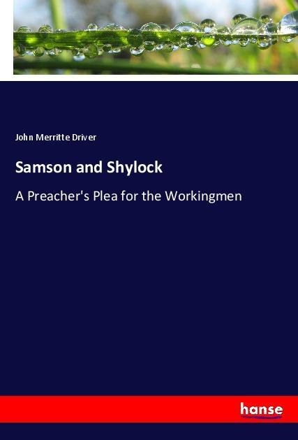 Samson and Shylock: A Preachers Plea for the Workingmen