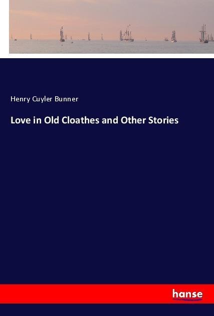 Love in Old Cloathes and Other Stories