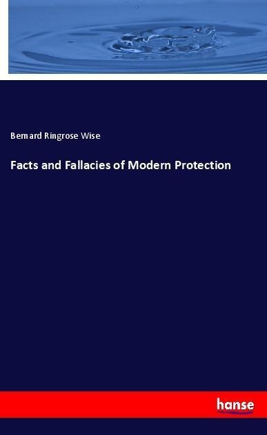 Facts and Fallacies of Modern Protection