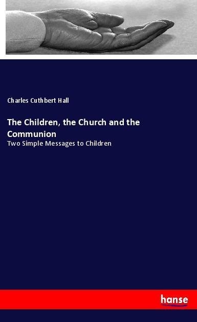The Children, the Church and the Communion: Two Simple Messages to Children