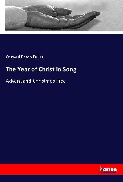 The Year of Christ in Song: Advent and Christmas-Tide
