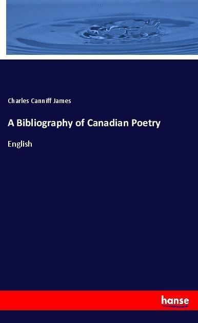 A Bibliography of Canadian Poetry: English