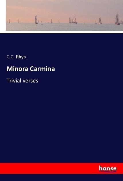 Minora Carmina: Trivial verses