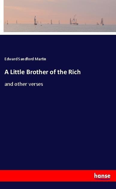 A Little Brother of the Rich: and other verses