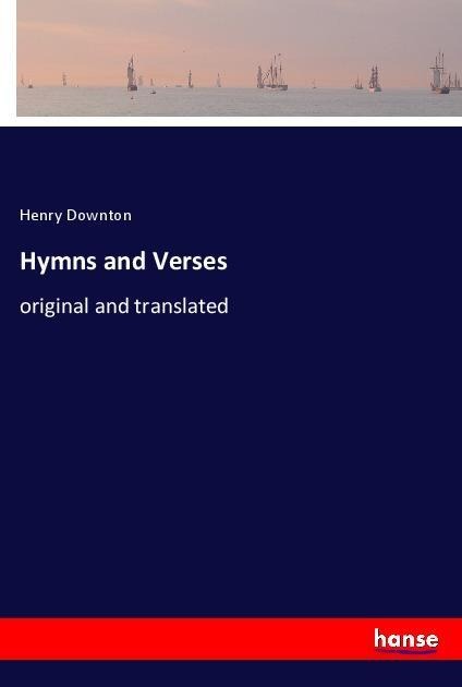 Hymns and Verses: original and translated