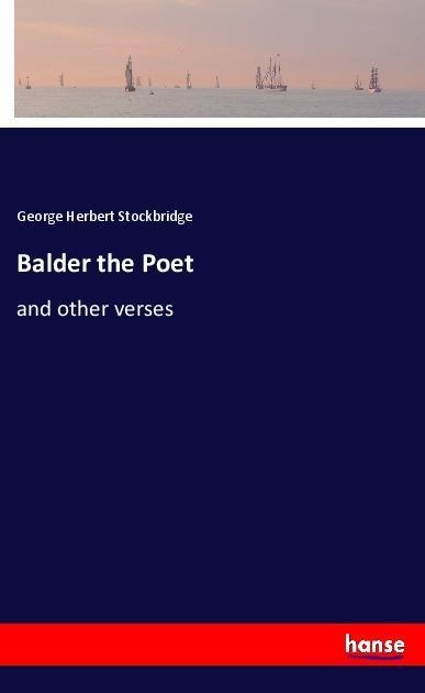 Balder the Poet: and other verses