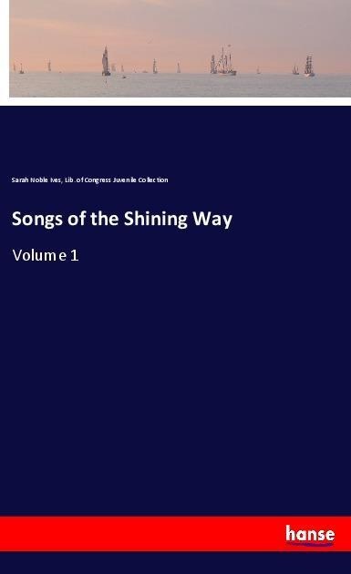 Songs of the Shining Way: Volume 1
