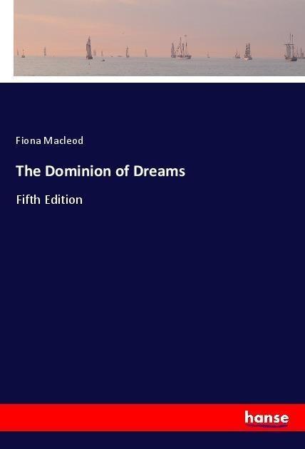 The Dominion of Dreams: Fifth Edition