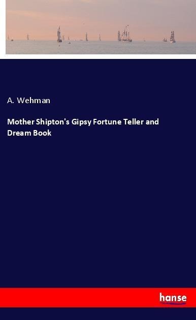 Mother Shiptons Gipsy Fortune Teller and Dream Book