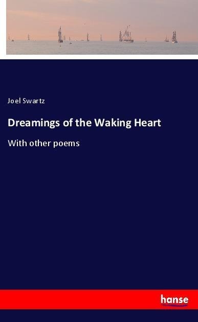 Dreamings of the Waking Heart: With other poems