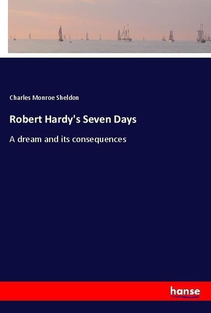 Robert Hardys Seven Days: A dream and its consequences
