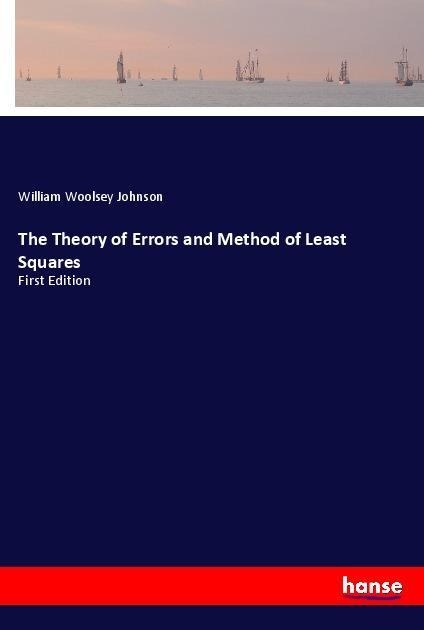 The Theory of Errors and Method of Least Squares: First Edition