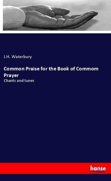 Common Praise for the Book of Commom Prayer: Chants and tunes