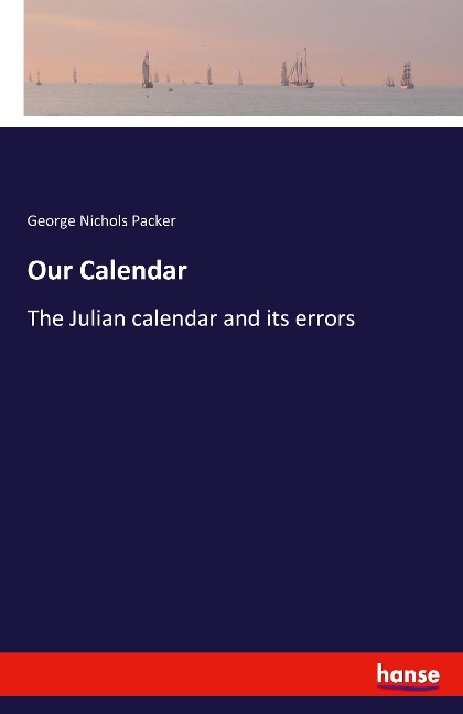 Our Calendar: The Julian calendar and its errors