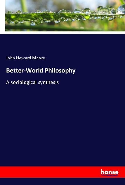 Better-World Philosophy: A sociological synthesis