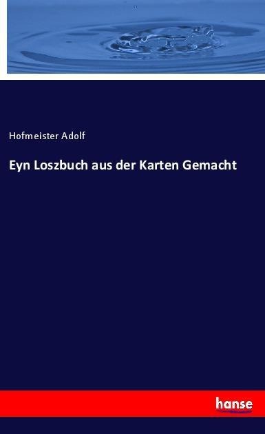 Eyn Loszbuch aus der Karten Gemacht