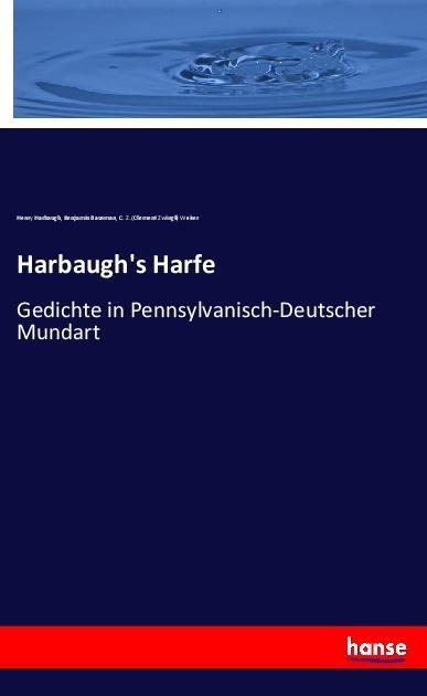 Harbaughs Harfe: Gedichte in Pennsylvanisch-Deutscher Mundart