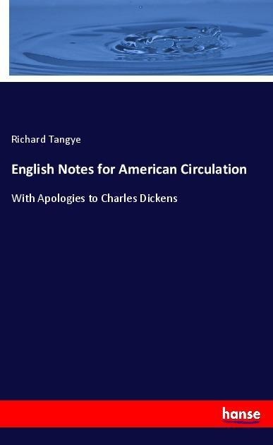 English Notes for American Circulation: With Apologies to Charles Dickens