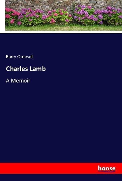 Charles Lamb: A Memoir