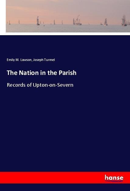 The Nation in the Parish: Records of Upton-on-Severn