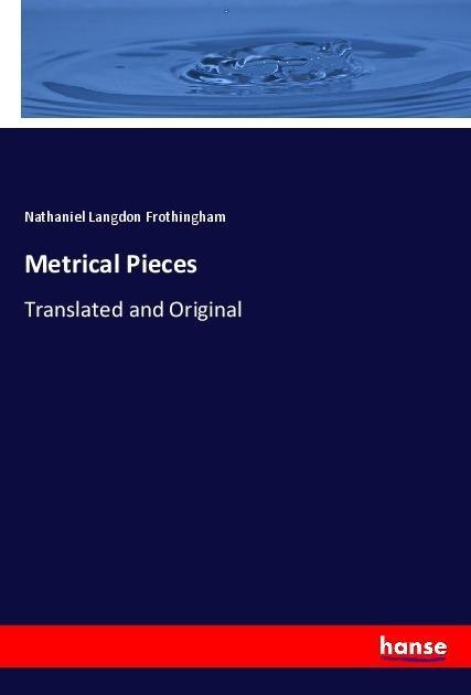 Metrical Pieces: Translated and Original