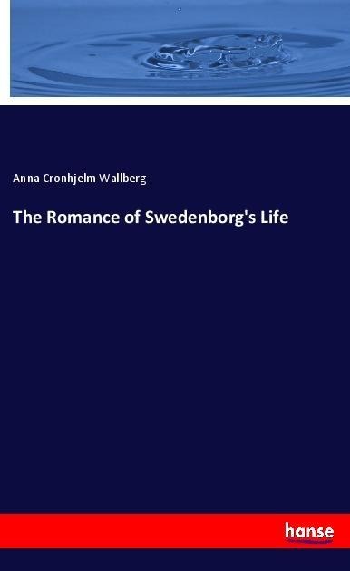 The Romance of Swedenborgs Life