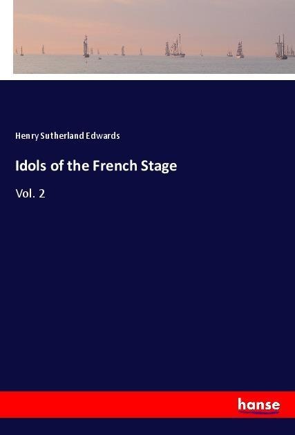 Idols of the French Stage: Vol. 2