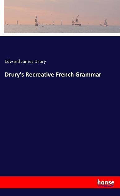 Drurys Recreative French Grammar