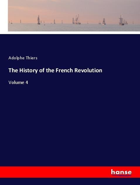 The History of the French Revolution: Volume 4