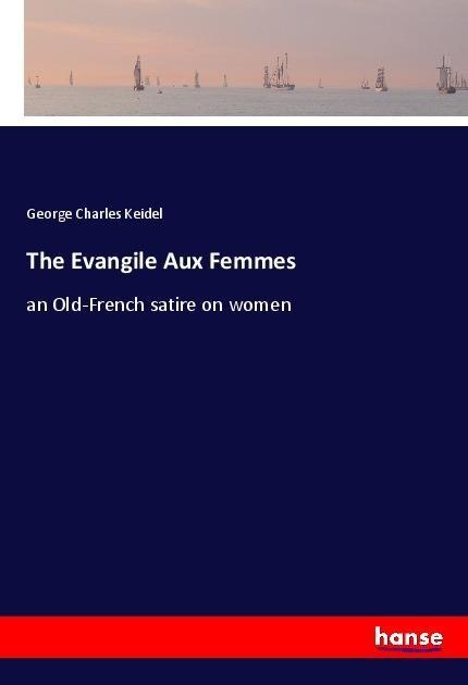 The Evangile Aux Femmes: an Old-French satire on women
