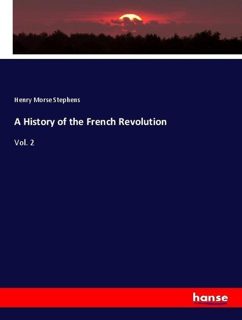 A History of the French Revolution: Vol. 2
