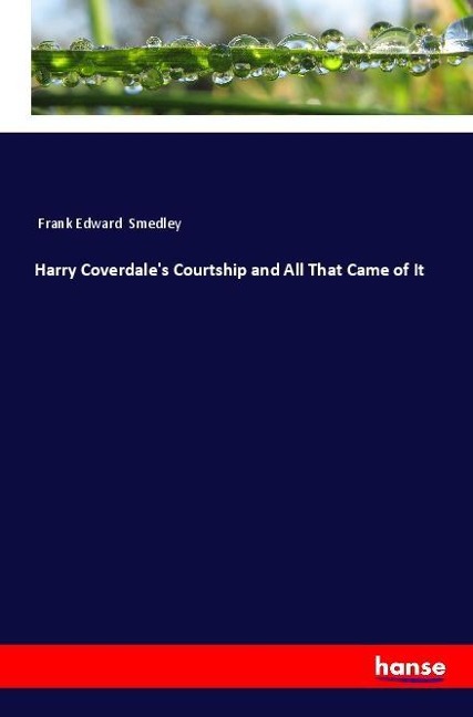 Harry Coverdales Courtship and All That Came of It